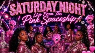 Saturday Late Night: Live From The Pink Spaceship