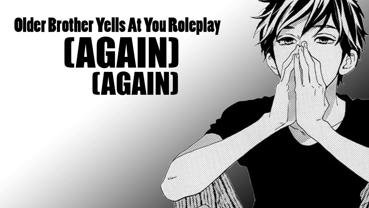 Older Brother Yells at You Again...(Again) (ASMR)