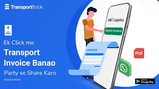 Ab Transport Invoice Banao Ek Minute Me | TransportBook App screenshot 3