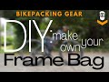 DIY - Make Your Own Bikepacking Frame Bag