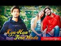 Kya Hua Tera Waada - Cover Song || A Love Story || Faizu, Bhavisha And Saddu