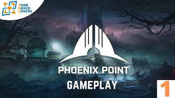 Phoenix Point - Gameplay Walkthrough - Part 1 - Tutorials