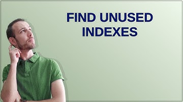 Dba: Find unused indexes
