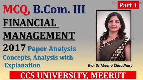 FINANCIAL MANAGEMENT| MCQs|2017 Paper| Part -01| Concept and Analysis|Dr. Meenu Chaudhary|