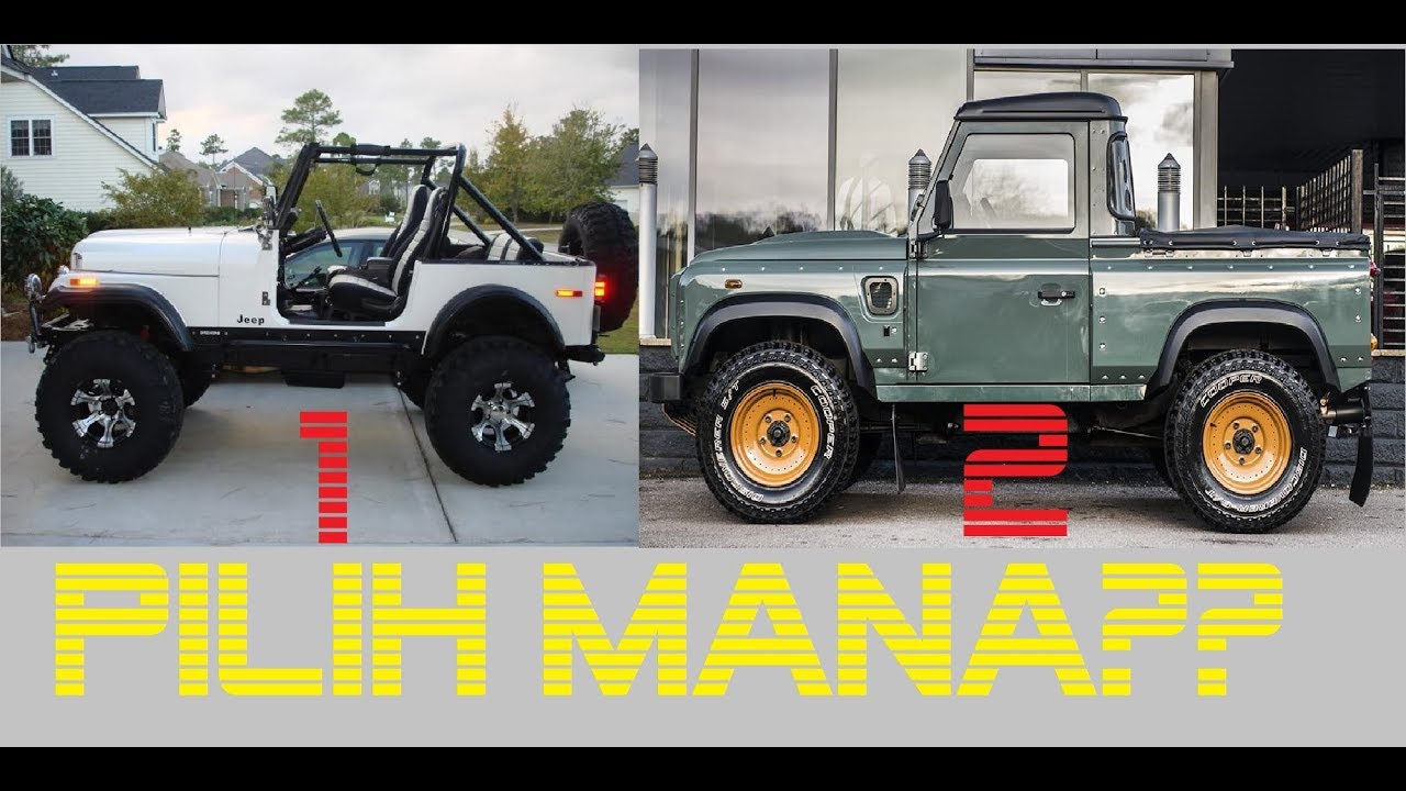 Pillih Mana Land Rover Defender Atau Jeep Cj7 Youtube