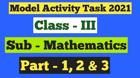 Class 3 Model Activity Task 2021 Mathematics (Part - 1, 2 & 3) ৷৷গণিত তৃতীয় শ্রেণি