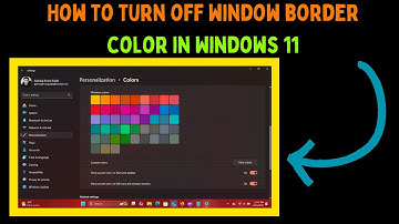 How to Turn Off Window Border Color in Windows 11