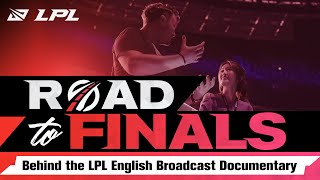 Road to Finals | Behind the LPL English Broadcast | Full Documentary