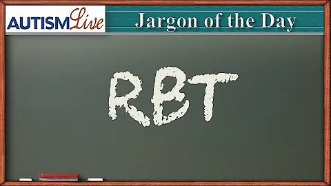 Autism Jargon: RBT