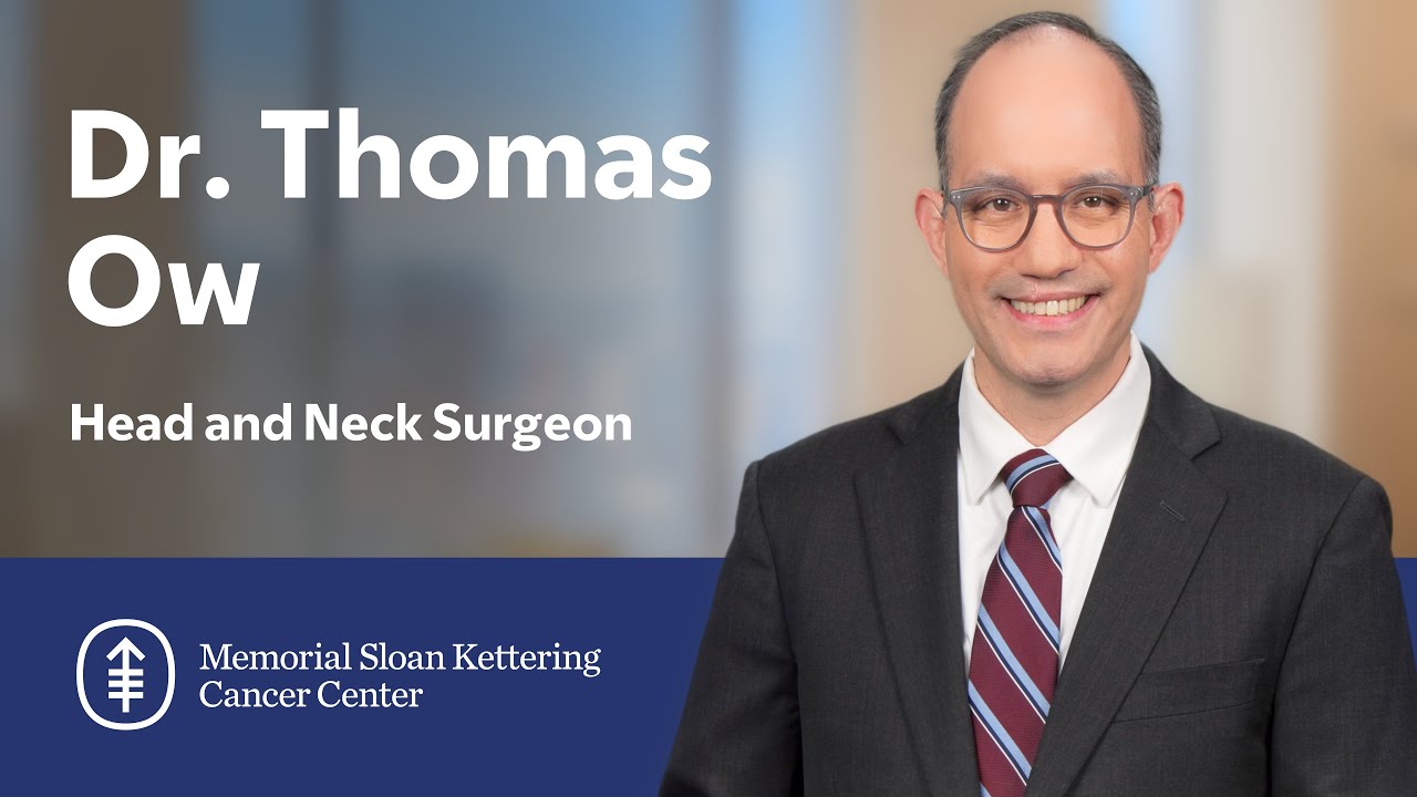 Meet Thomas Ow: Head and Neck Surgeon at MSK