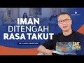 Saat teduh bersama  iman di tengah rasa takut  28 februari 2024 philip mantofa