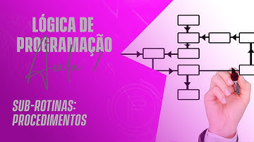 Procedimentos - Lógica de Programação - AULA 7