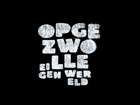 Opgezwolle - Eigen Wereld [Album]