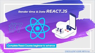 Render Time & Date In React Js || EXCELLENT CODE WITH AJ