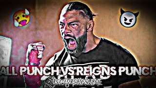 R O M A N R E I G N S P U N C H Vs A L L P U N C H