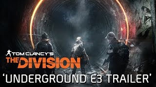 Tom Clancy’s The Division - Underground E3 Trailer