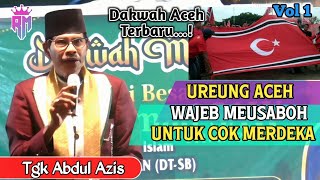 Dakwah Aceh Lucu •| Ureung Aceh Wajeb Meusaboh, Untuk Cok Merdeka  •| Tgk Abdul Aziz