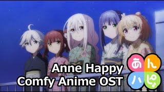 Anne Happy OST | Comfy Anime music
