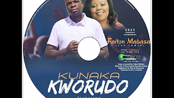 Kunaka KwoRudo..Faiton Mabasa FT  Bonakele [Single 2023]