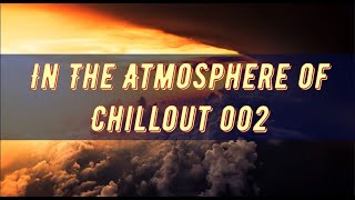 In The Atmosphere of Chillout 002  (Mixed by Pavel Gnetetsky)