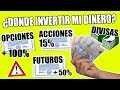 DONDE INVERTIR MI DINERO - ACCIONES, OPCIONES, FUTUROS, DIVISAS, CROWDFUNDING (RENTA VARIABLE)