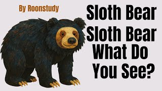 Sloth Bear Sloth Bear What Do You See | Original Song | Eric Carle Inspiration | Brown BearP2