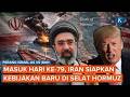 Hari ke-79 Perang Iran Vs AS-Israel: Teheran Siapkan Aturan Baru di Selat Hormuz