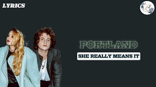 Portland - She Really Really Means It Lyrics