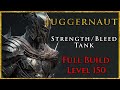 Best Beginner Build Juggernaut Greatshield Strength Tank RL 150 Endgame Guide | Elden Ring