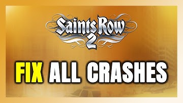 FIX Saints Row 2 Crashing, Freezing, Not Launching, Stuck & Black Screen