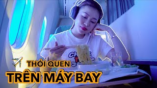 THÓI QUEN SINH HOẠT TRÊN MÁY BAY ✈️  / my flight routine (eng)