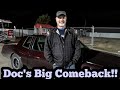 Street Outlaws Doc Big Comeback!!