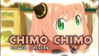 Chimo Chimo edit audio - slowed   reverb | Mari Usagi