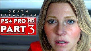 DEATH STRANDING Gameplay Walkthrough Part 3 [1080p HD PS4 PRO] - No Commentary