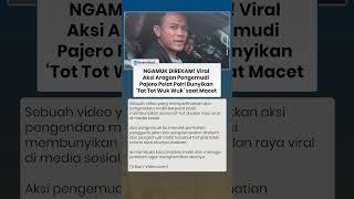 Download Lagu VIRAL Aksi Arogan Pengemudi Pajero Pelat Polri Bunyikan 'Tot Tot Wuk Wuk' saat Macet, Ngamuk Direkam MP3 Download Lagu VIRAL Aksi Arogan Pengemudi Pajero Pelat Polri Bunyikan 'Tot Tot Wuk Wuk' saat Macet, Ngamuk Direkam MP3