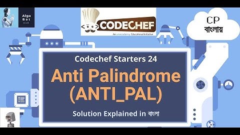 Anti Palindrome || ANTI_PAL || Codechef Starters 24 || Problem Solution in বাংলা ||