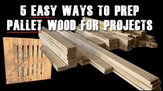 Want great results on your pallet wood projects? Prepare the wood correctly  5 easy ways!