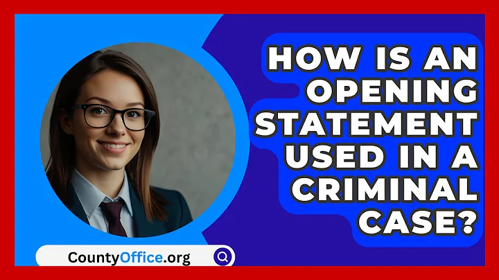 How Is An Opening Statement Used In A Criminal Case? - CountyOffice.org