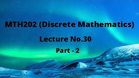 MTH202 (Discrete Mathematics) Lecture 30 (Permutations) Part 2