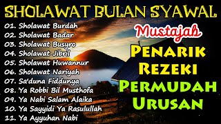 SHOLAWAT BULAN SYAWAL PENARIK REZEKI BERLIMPAH - SHOLAWAT JIBRIL, BUSYRO, YA NABI SALAM ALAIKA