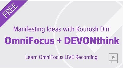Manifesting Ideas with OmniFocus + DEVONthink with Kourosh Dini