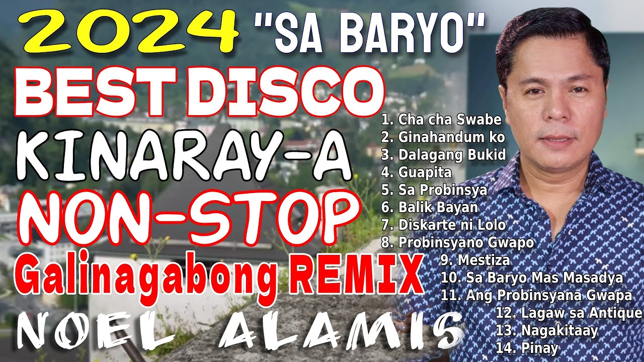 DISCO NON STOP Kinaray-a 2024 by NOEL ALAMIS  Ang Probinsyana Gwapa all songs