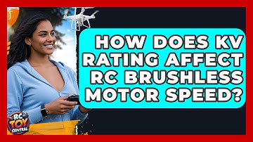 How Does Kv Rating Affect RC Brushless Motor Speed? - RC Toy Central