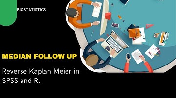 Median Follow-up and reverse Kaplan Meier