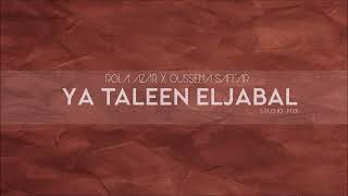 Oussema Saffar X Rola Azar - Ya Taleen Eljabal