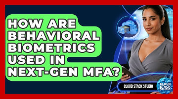 How Are Behavioral Biometrics Used In Next-gen MFA? - Cloud Stack Studio
