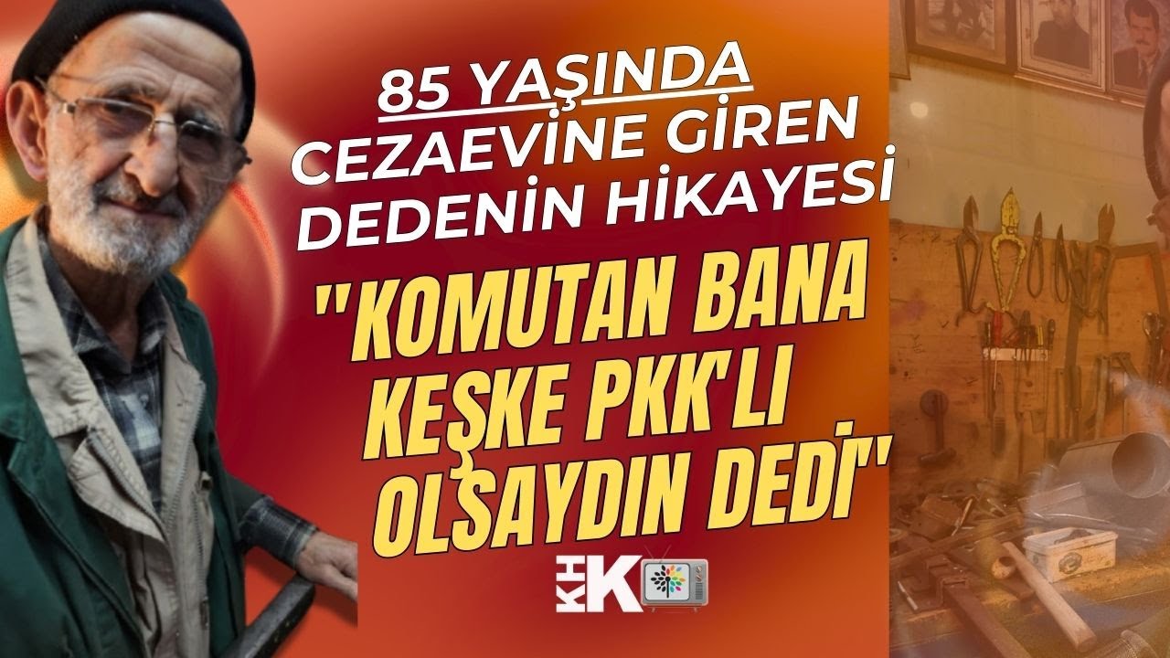 85 YAŞINDA CEZAEVİNE GİREN DEDENİN HİKAYESİ 