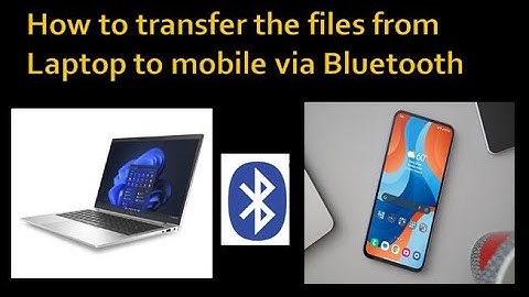 How to transfer files from laptop to mobile via bluetooth