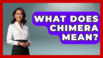 What Does Chimera Mean? - Exploring Ancient Myths