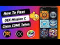 Pass openex mission c claim free come meme tokens  full guide 2024